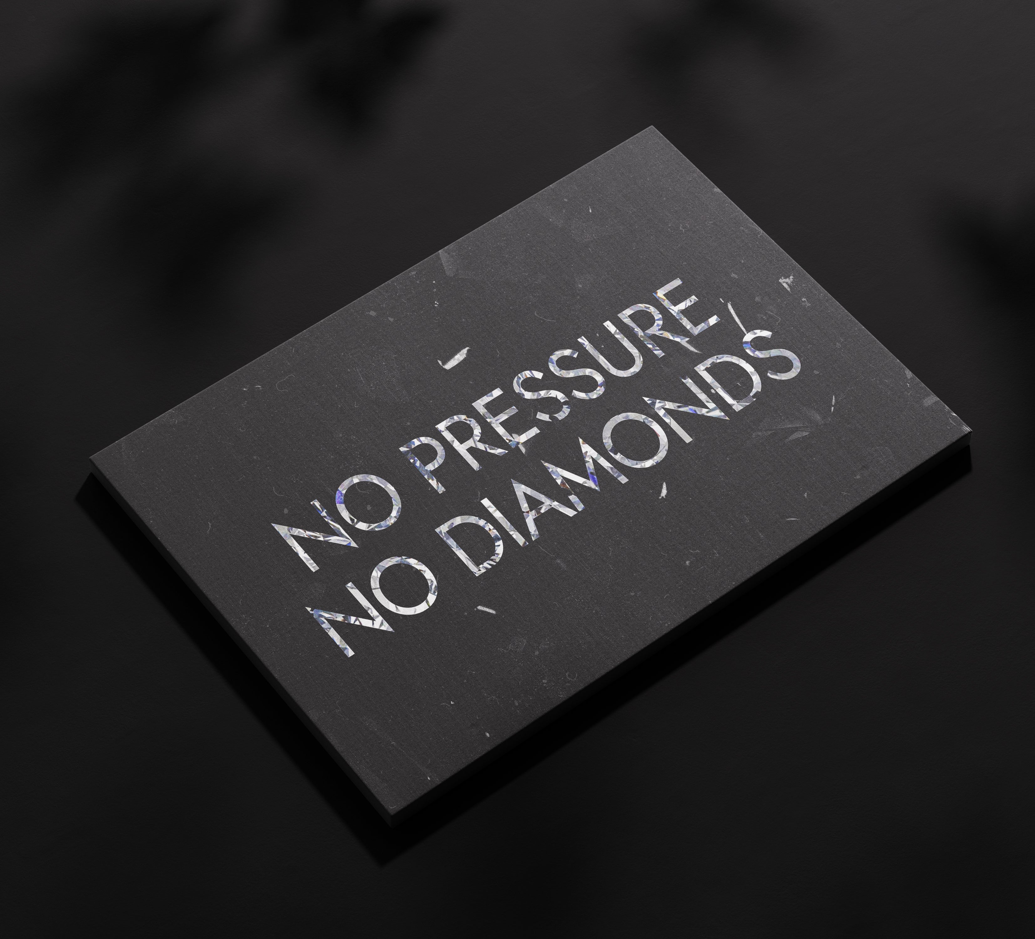 No pressure - no diamonds